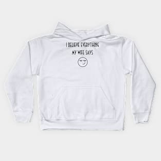 White Lie Party I Believe Everything My Wife Says Kids Hoodie